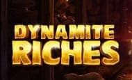 Dynamite Riches