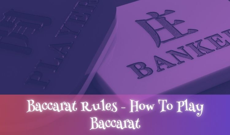 Baccarat Rules - How To Play Baccarat