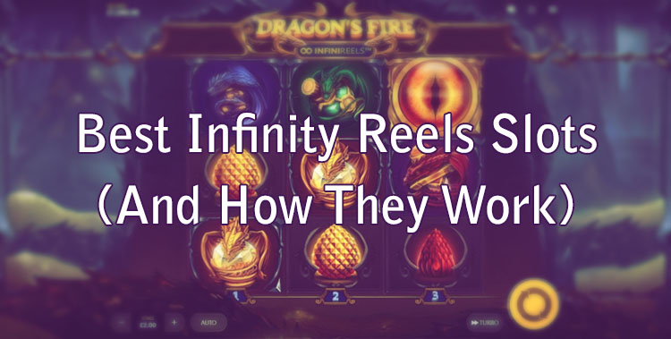 Best Infinity Reels Slots (And How They Work)
