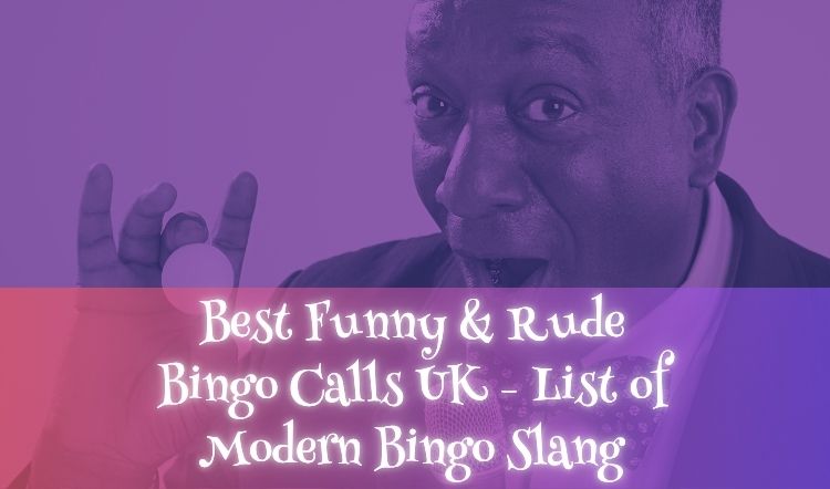 Best Funny & Rude Bingo Calls UK - List of Modern Bingo Slang