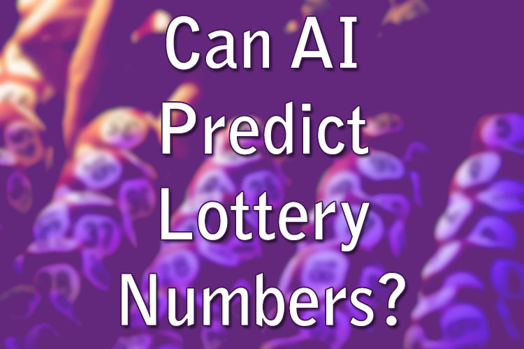 Can AI Predict Lottery Numbers?
