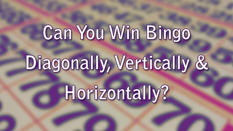 Can You Win Bingo Diagonally, Vertically & Horizontally?