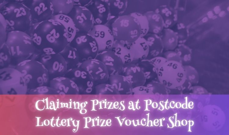 Claiming Prizes at Postcode Lottery Prize Voucher Shop