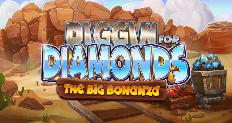 Diggin For Diamonds The Big Bonanza