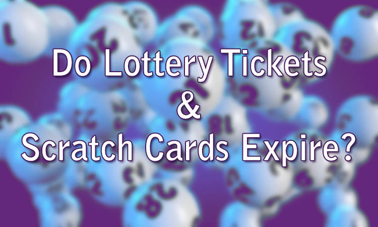 Do Lottery Tickets & Scratch Cards Expire?