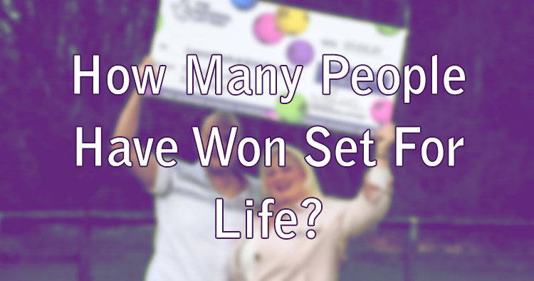 How Many People Have Won Set For Life?