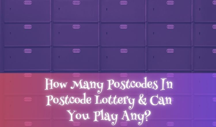 How Many Postcodes In Postcode Lottery & Can You Play Any?