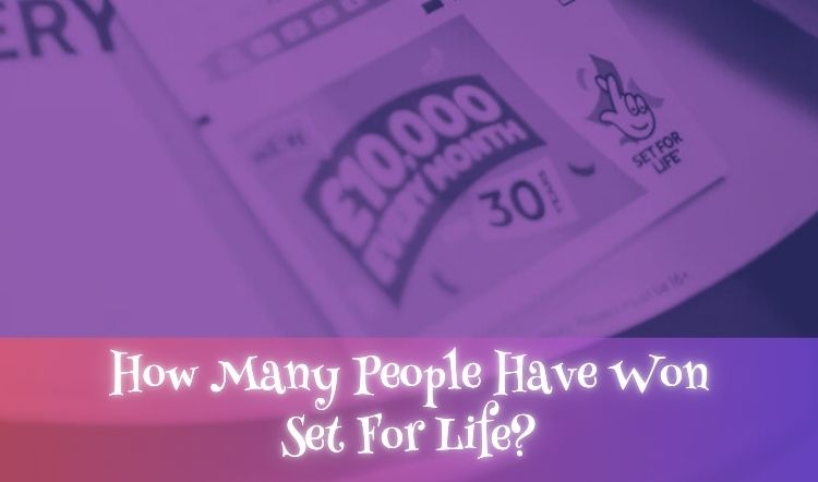 How Many People Have Won Set For Life?