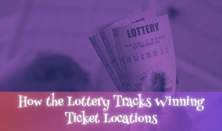 How the Lottery Tracks Winning Ticket Locations