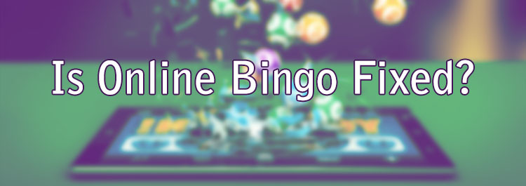 Is Online Bingo Fixed?
