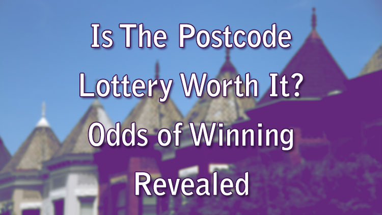 Is The Postcode Lottery Worth It? Odds of Winning Revealed