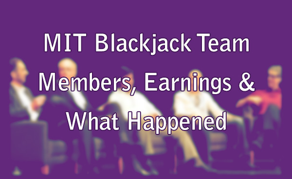 MIT Blackjack Team - Members, Earnings & What Happened