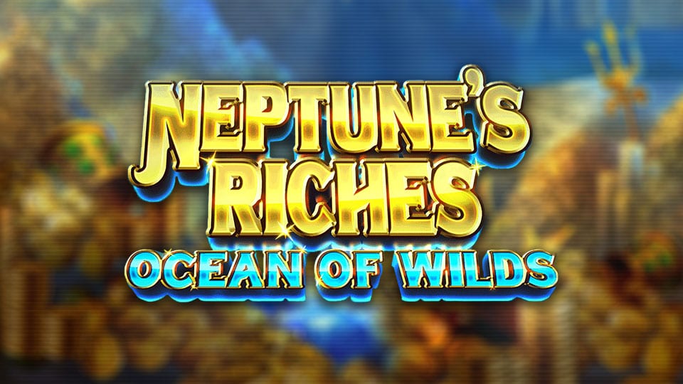 Neptunes Riches Ocean of Wilds Review