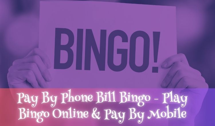 Pay By Phone Bill Bingo - Play Bingo Online & Pay By Mobile