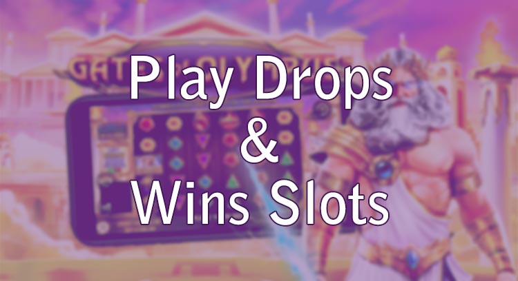 Play Drops & Wins Slots