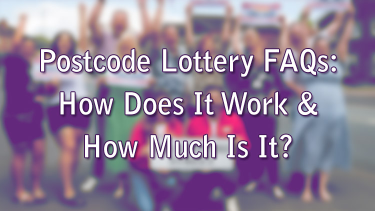 Postcode Lottery FAQs: How Does It Work & How Much Is It?