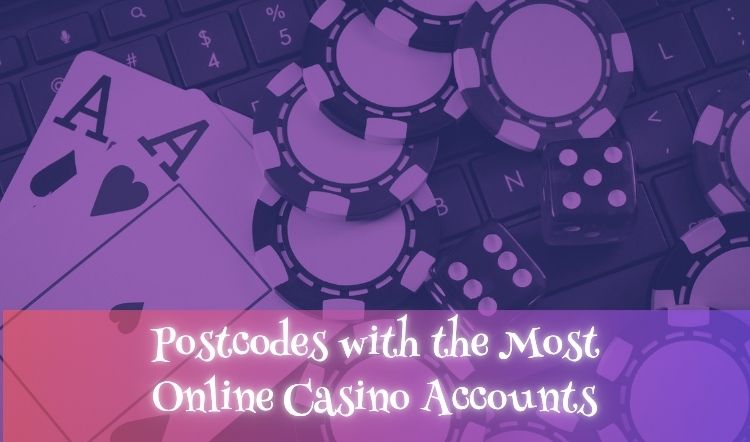 Postcodes with the Most Online Casino Accounts