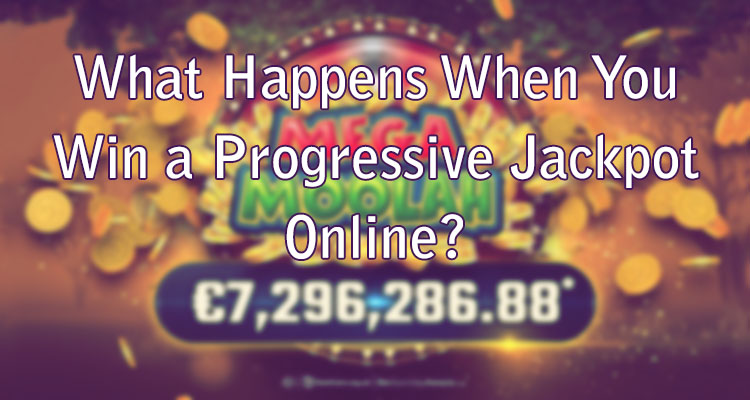 What Happens When You Win a Progressive Jackpot Online?