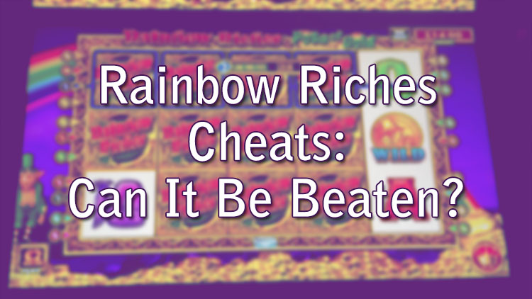 Rainbow Riches Cheats: Can It Be Beaten?