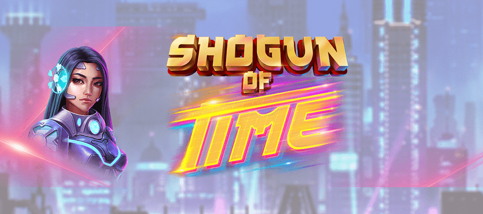 Shogun of Time slot