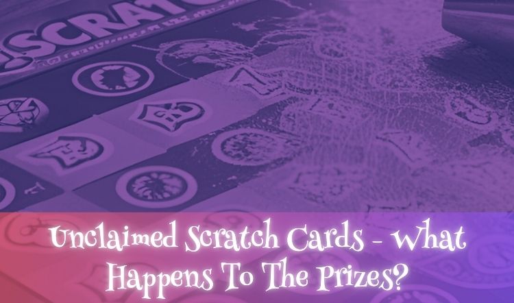 Unclaimed Scratch Cards - What Happens To The Prizes?