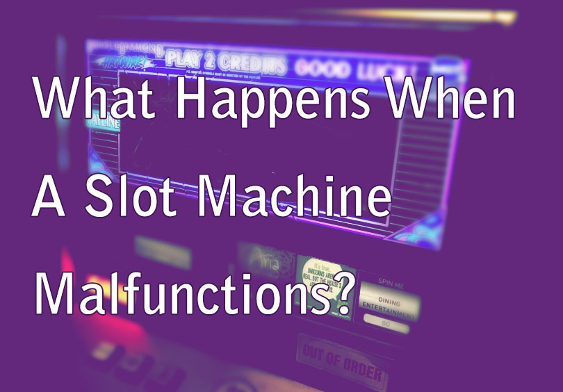 What Happens When A Slot Machine Malfunctions?
