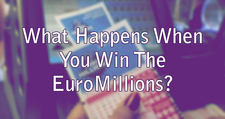 What Happens When You Win The EuroMillions?