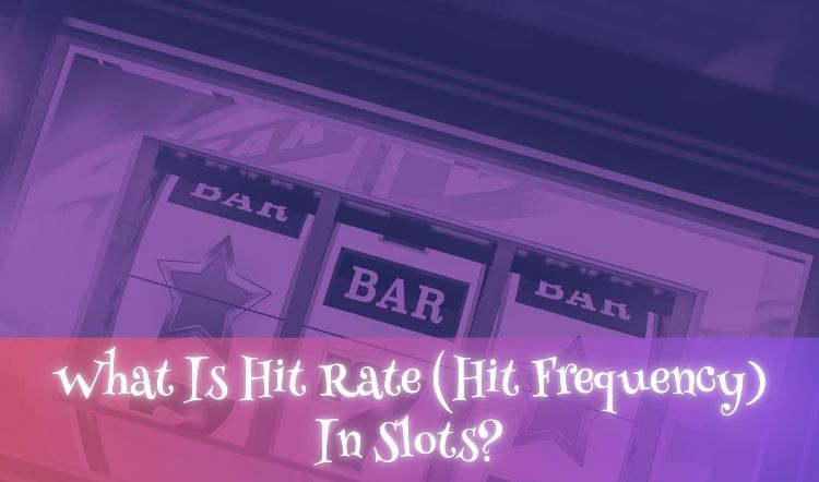 What Is Hit Rate (Hit Frequency) In Slots?
