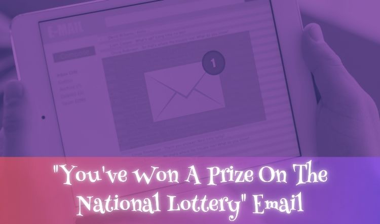 You've Won A Prize On The National Lottery Email