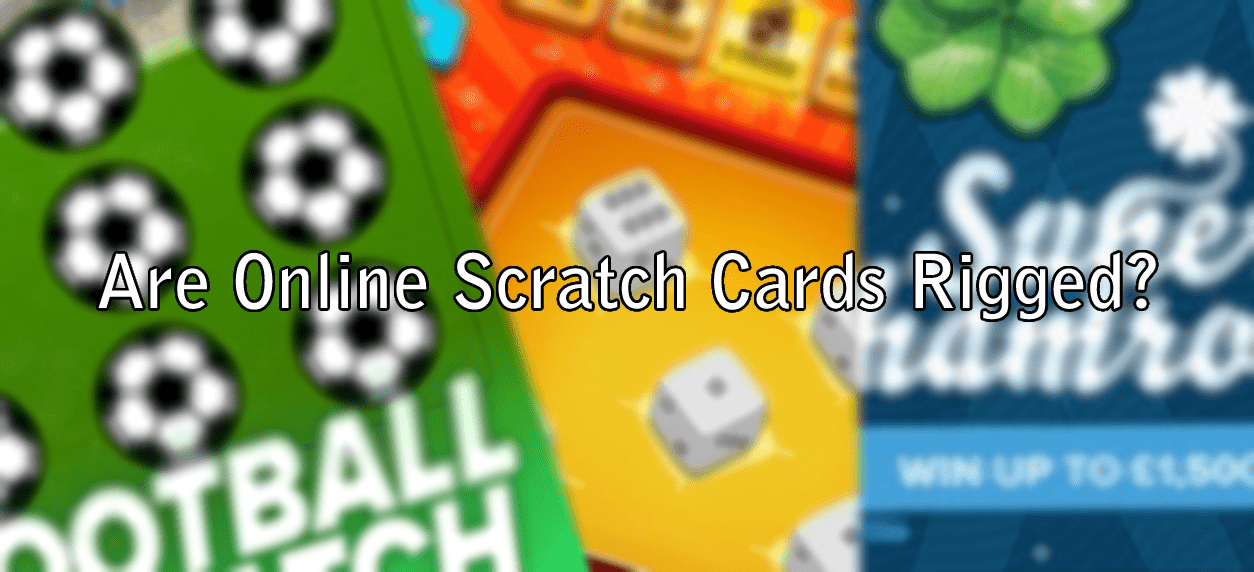 Are Online Scratch Cards Rigged?