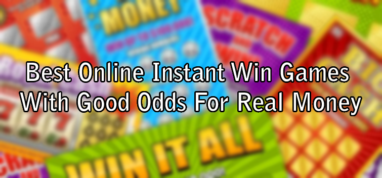 Best Online Instant Win Games With Good Odds For Real Money