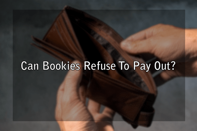 Can Bookies Refuse To Pay Out?