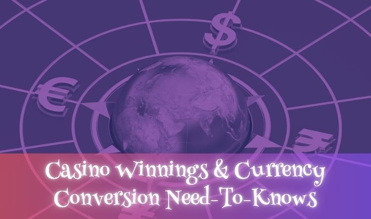Casino Winnings Currency Conversion