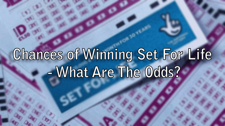 Chances of Winning Set For Life - What Are The Odds?