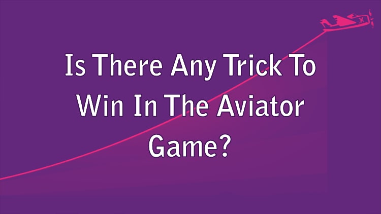 Is There Any Trick To Win In The Aviator Game?