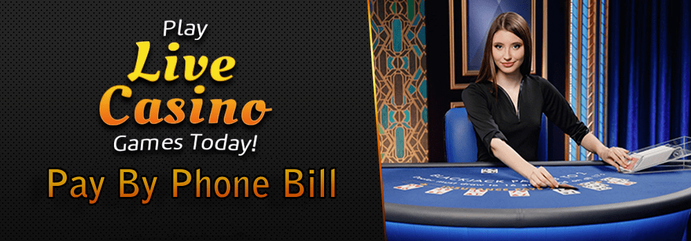 Live Casino Pay By Phone Bill