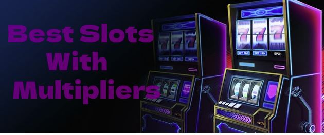 What Are The Best Online Slots With The Biggest Multipliers?