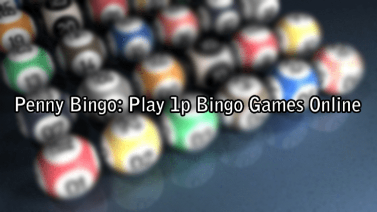 Penny Bingo: Play 1p Bingo Games Online