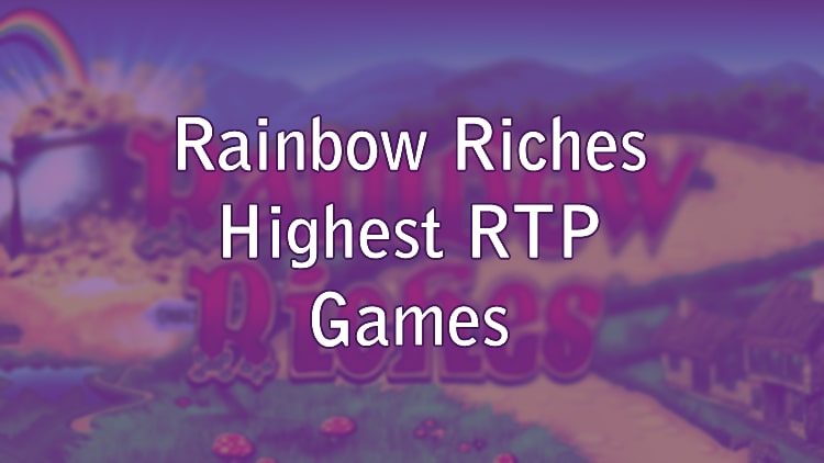 Rainbow Riches Highest RTP Games