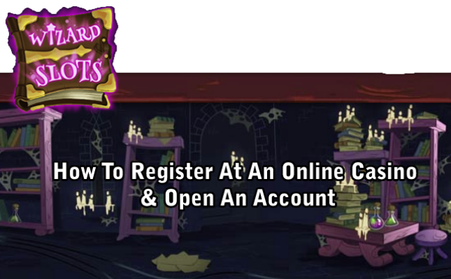 How To Register At An Online Casino & Open An Account