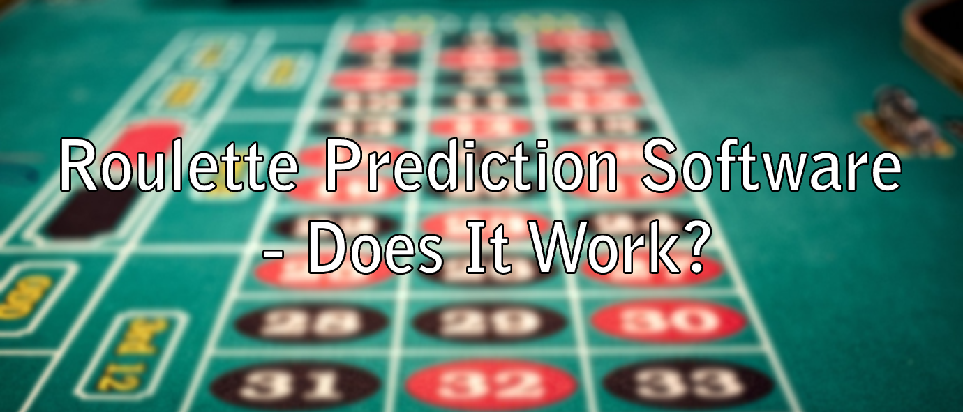 Roulette Prediction Software - Does It Work?