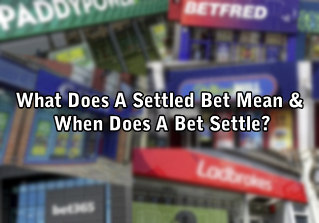What Does A Settled Bet Mean & When Does A Bet Settle?