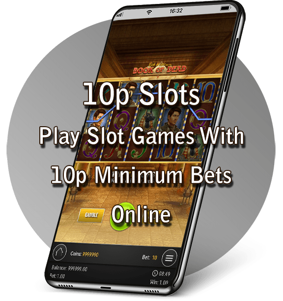 10p Slots – Play Slot Games With 10p Minimum Bets Online
