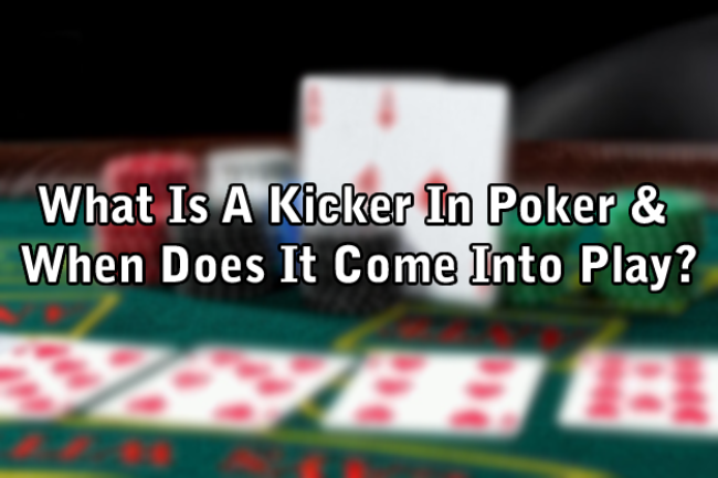 What Is A Kicker In Poker & When Does It Come Into Play?