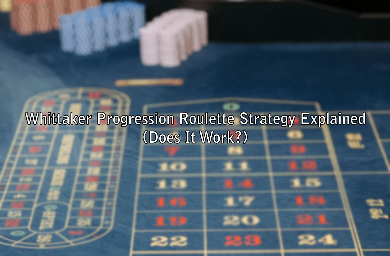 Whittaker Progression Roulette Strategy Explained (Does It Work?)
