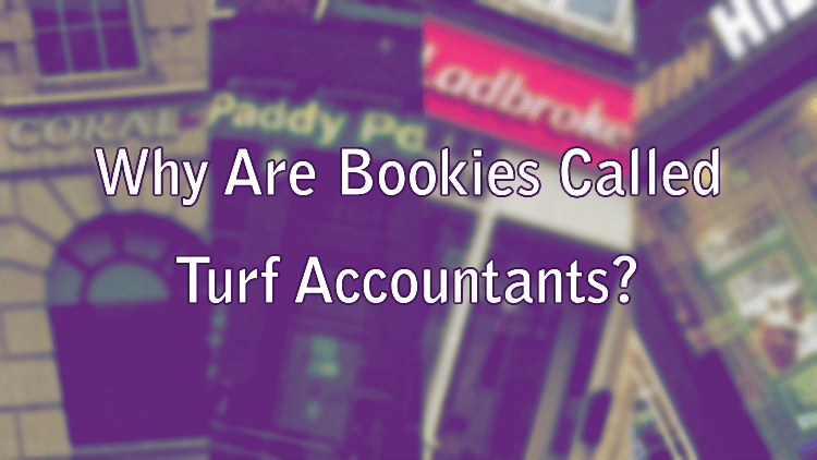 Why Are Bookies Called Turf Accountants?